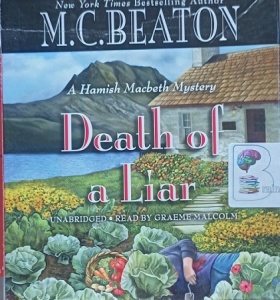 Death of a Liar written by M.C. Beaton performed by Graeme Malcolm on Audio CD (Unabridged)